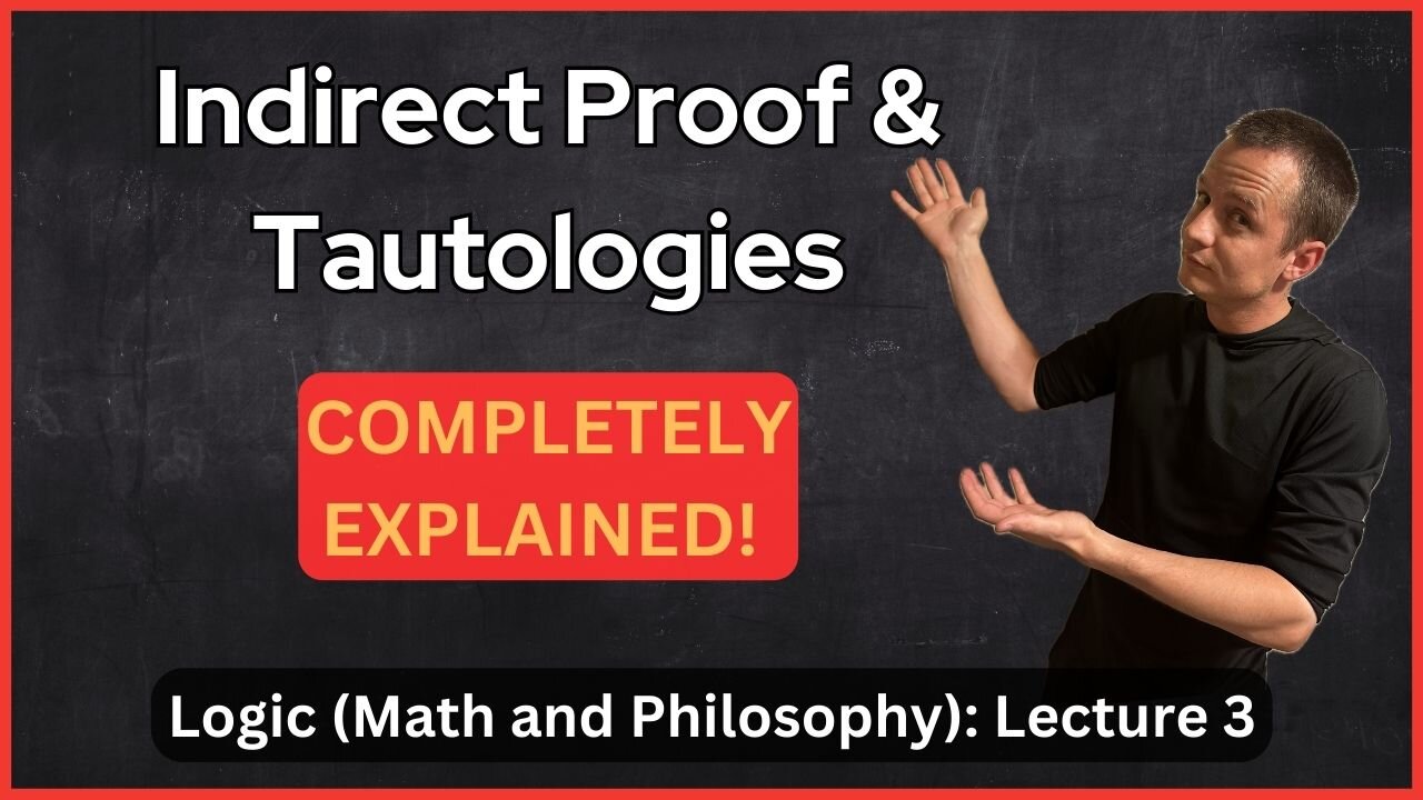 Lecture 3 (Logic) Common Tautologies and Indirect Proof