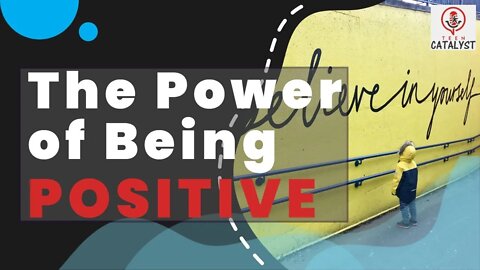 The Power of Being Positive