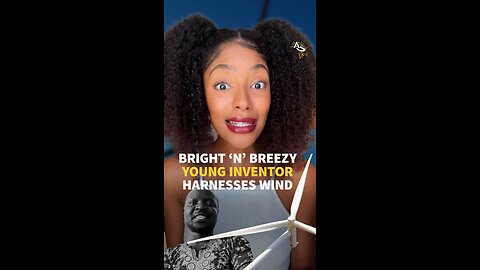 BRIGHT ‘N’ BREEZY: YOUNG INVENTORNHARNESSES WIND