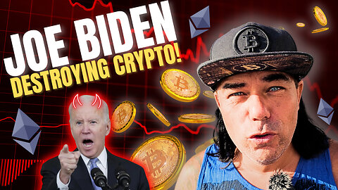 JOE BIDEN IS DESTROYING CRYPTO!!!