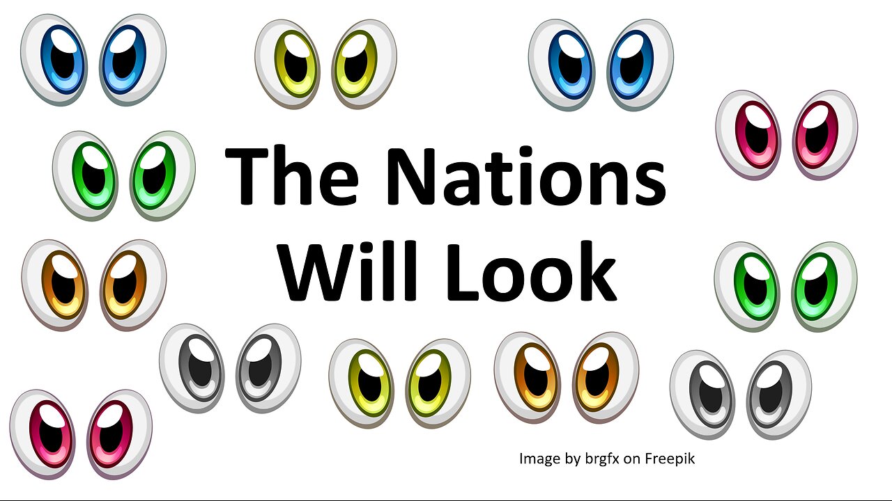 The Nations Will Look