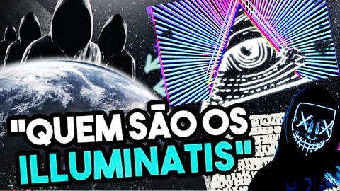 ILLUMINATI - 15 COISAS QUE VOCÊ NÃO SABIA !!!