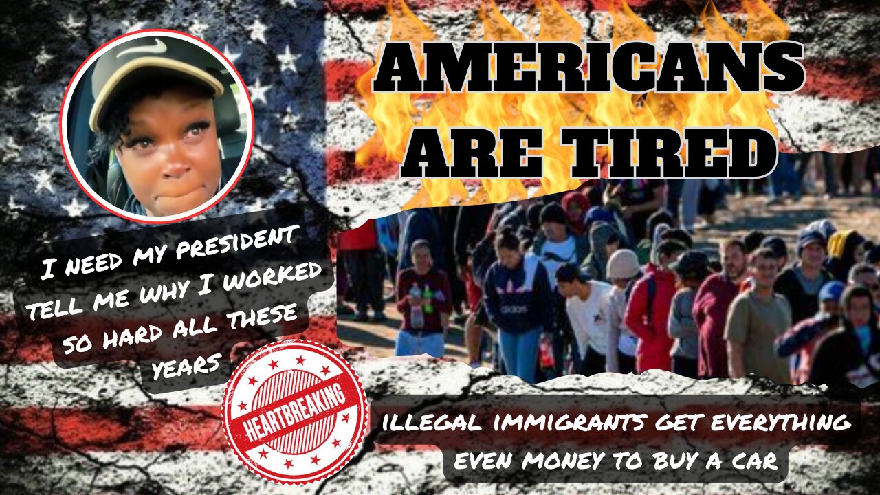 Americans are TIRED of illegal immigrants getting everything