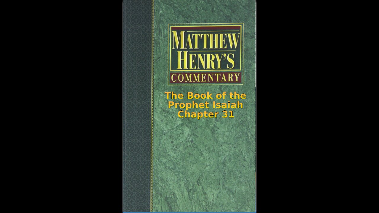 Matthew Henry's Commentary on the Whole Bible. Audio produced by I. Risch. Isaiah Chapter 31