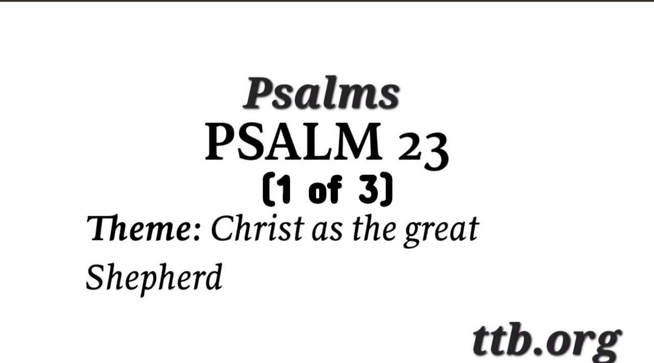 Psalm Chapter 23 (Bible Study) (1 of 3)