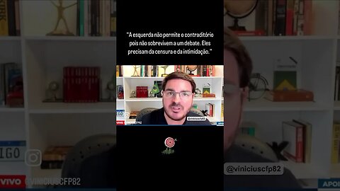 “A esquerda não permite o contraditório pois não sobrevivem a um debate.”