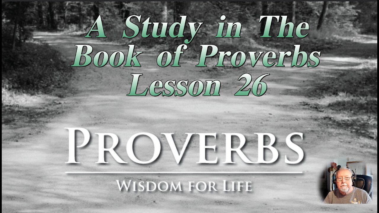 Proverbs, Lesson 26, on Down to Earth But Heavenly Minded Podcast