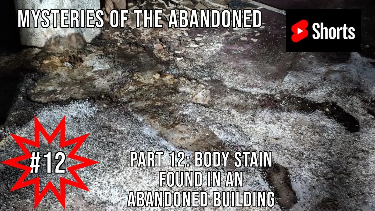 Mysteries of the Abandoned #12: Body Stain Found in an Abandoned Building | YouTube Shorts