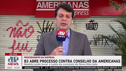 B3 abre processo contra conselho da Americanas