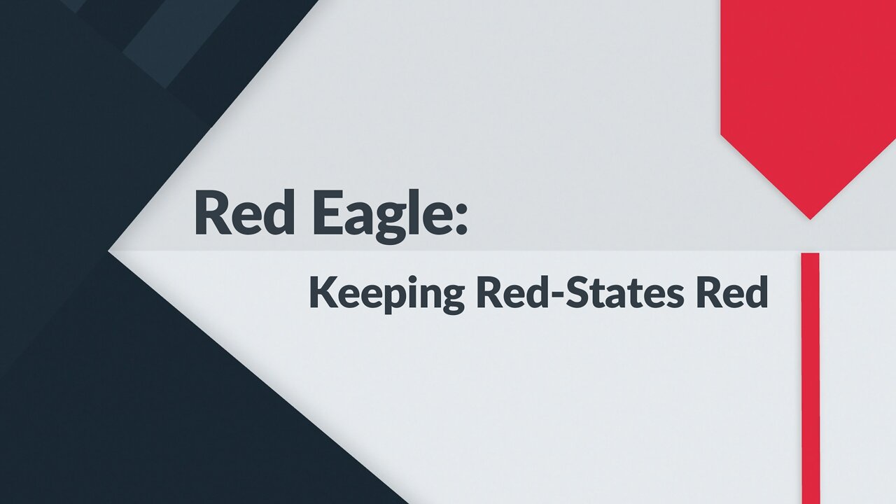 RED EAGLE POLITICS: Keeping Red-States Red