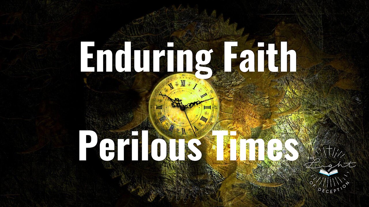 Enduring Faith in Perilous Times