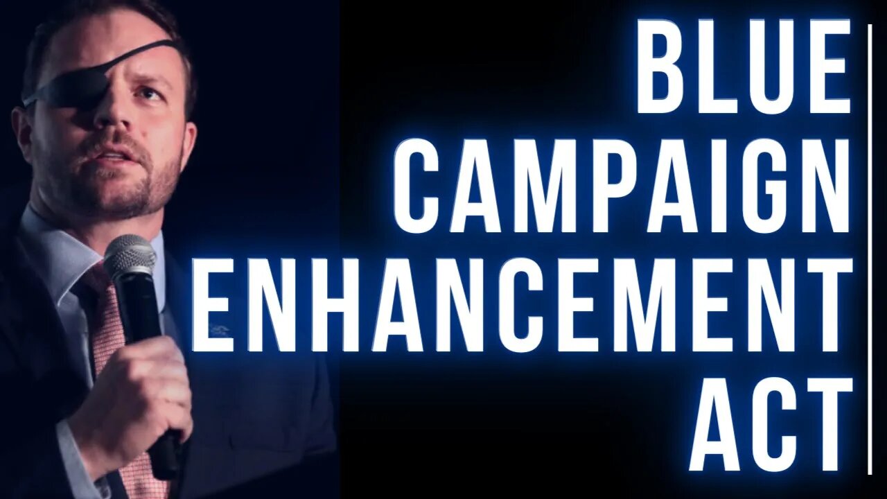 Dan Crenshaw - Blue Campaign Enhancement Act