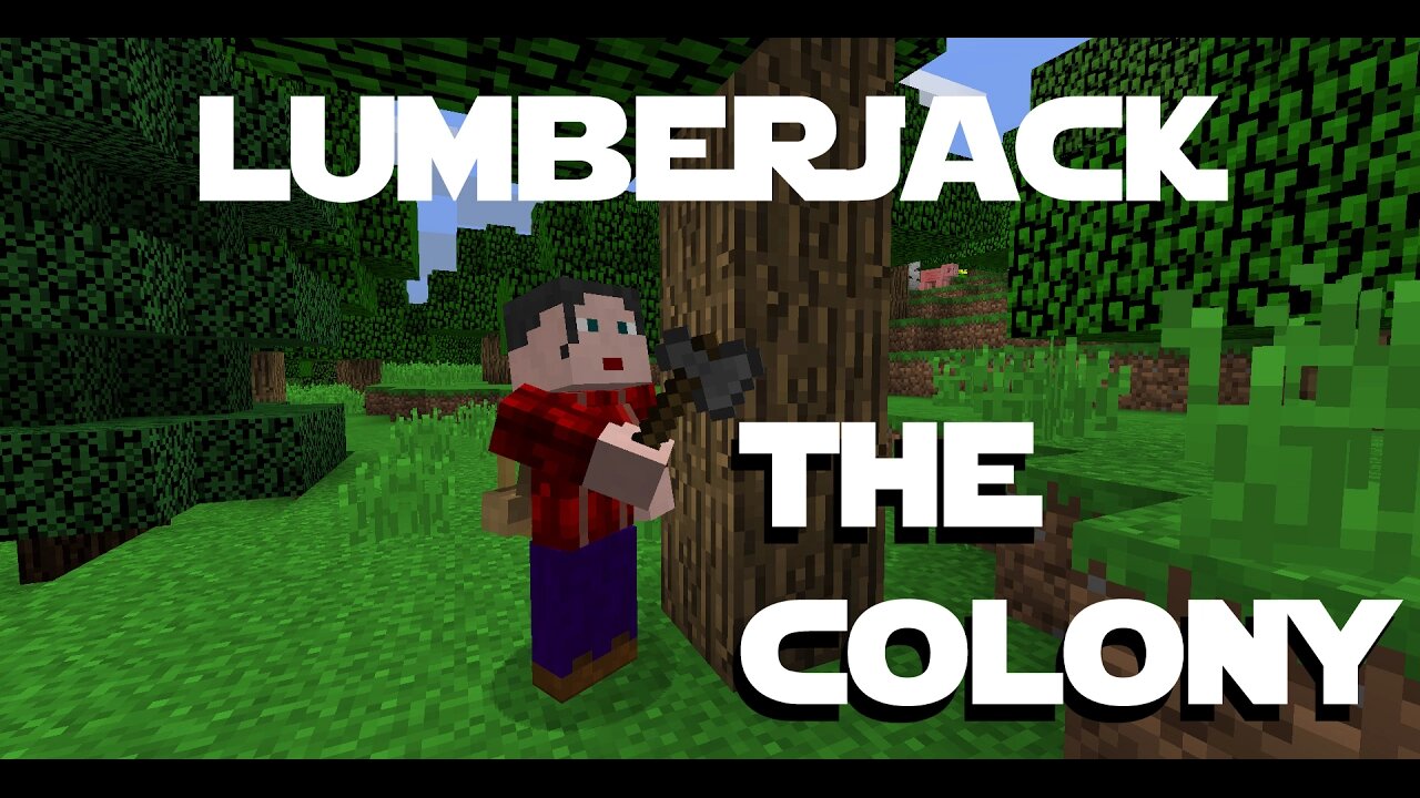 Minecraft Minecolonies -The Colony ep 2 - The Lumberjack and the Farmer