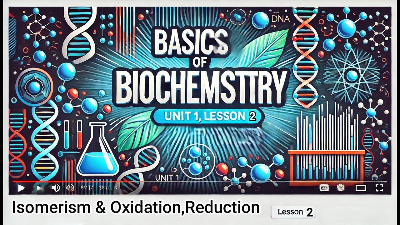 Isomerism & Oxidation, Reduction || Basics of Biochemistry