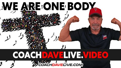 Coach Dave LIVE | 8-23-2021 | WE ARE ONE BODY