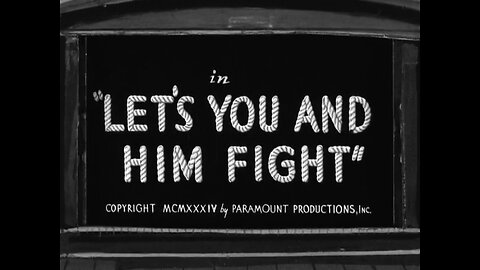 Popeye The Sailor - Let's You And Him Fight (1934)