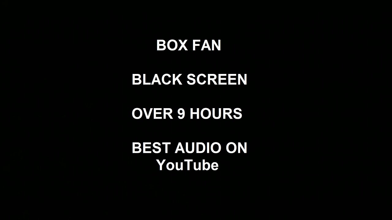 Box Fan. BLACK SCREEN. White Noise Sleep Relax. 9.5 Hours Almost 10 hours SOS Sounds Of Spirits Heal