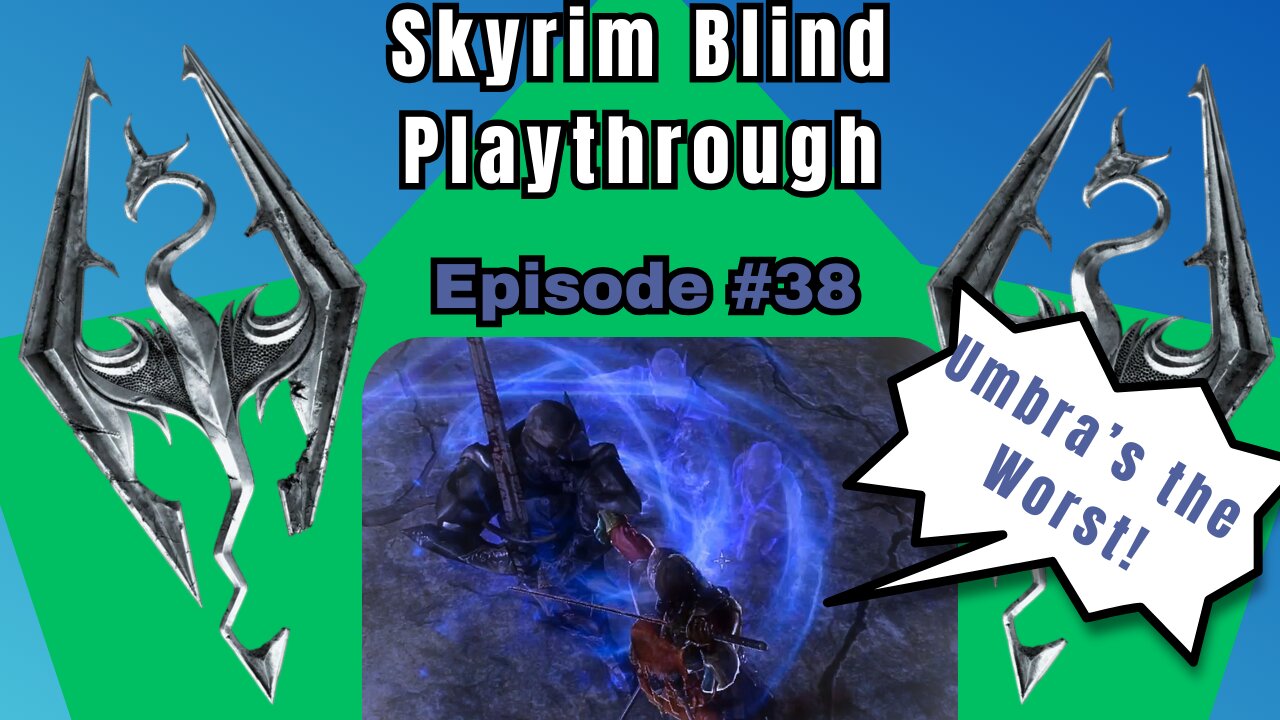 Skyrim Budjo Blind Playthrough Ep. #38 - Nightmare of Umbra