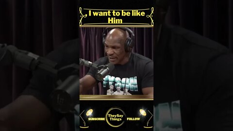 Mike Tyson, I want to be like Him