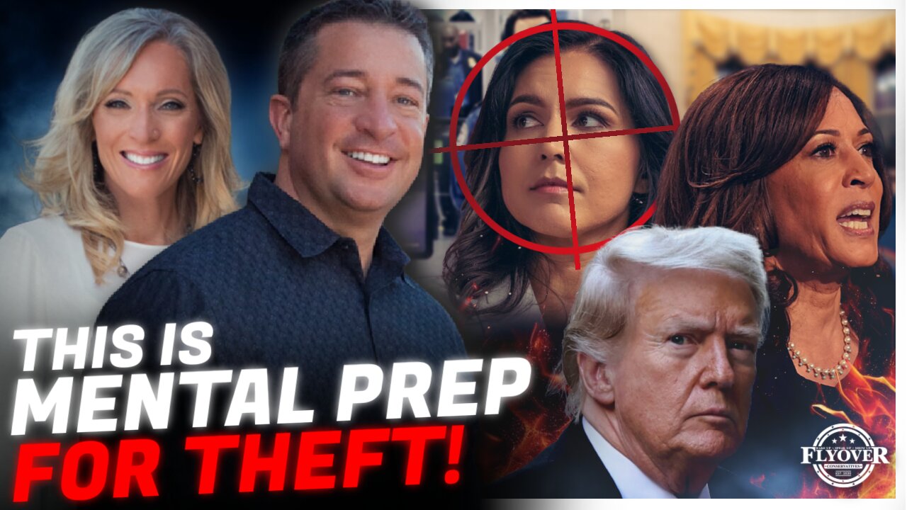 This is Mental Preparation for Theft! | FLYOVER CONSERVATIVES 8.16.24 3PM EST
