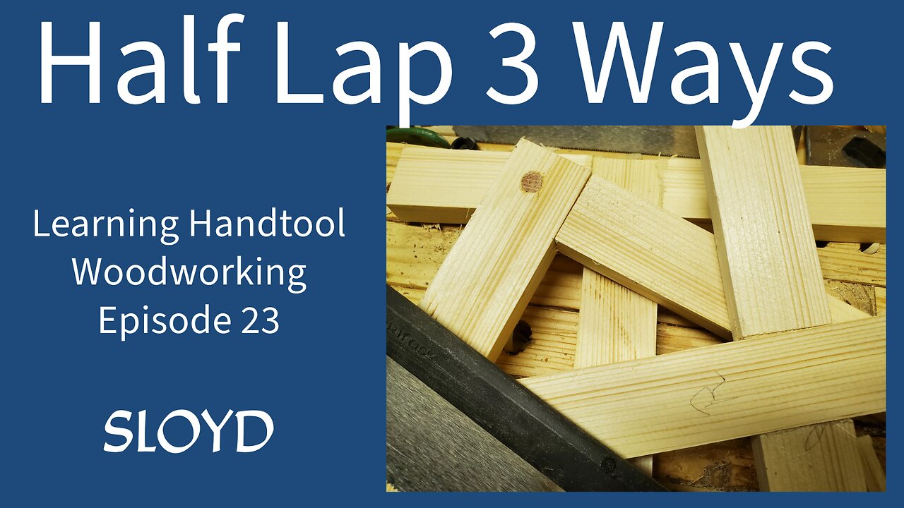 Half Lap Joint: Learning Handtool Woodworking Ep 23