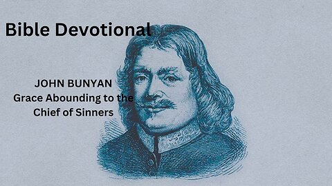 Grace Abounding to the Chief of Sinners