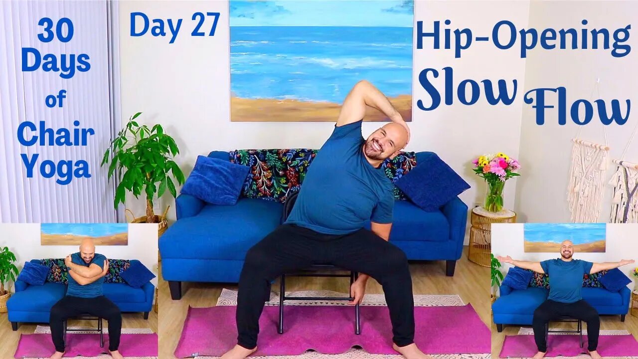 Hip-Opening Slow Flow - Day 27 - 30 Days of Chair Yoga -- 18 Minute Class - Fully Seated