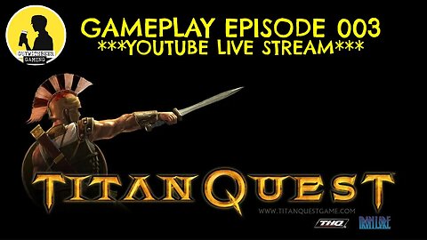 TITAN QUEST GAMEPLAY EPISODE 003 ***YOUTUBE LIVE STREAM*** #titanquest #gameplay #livestream