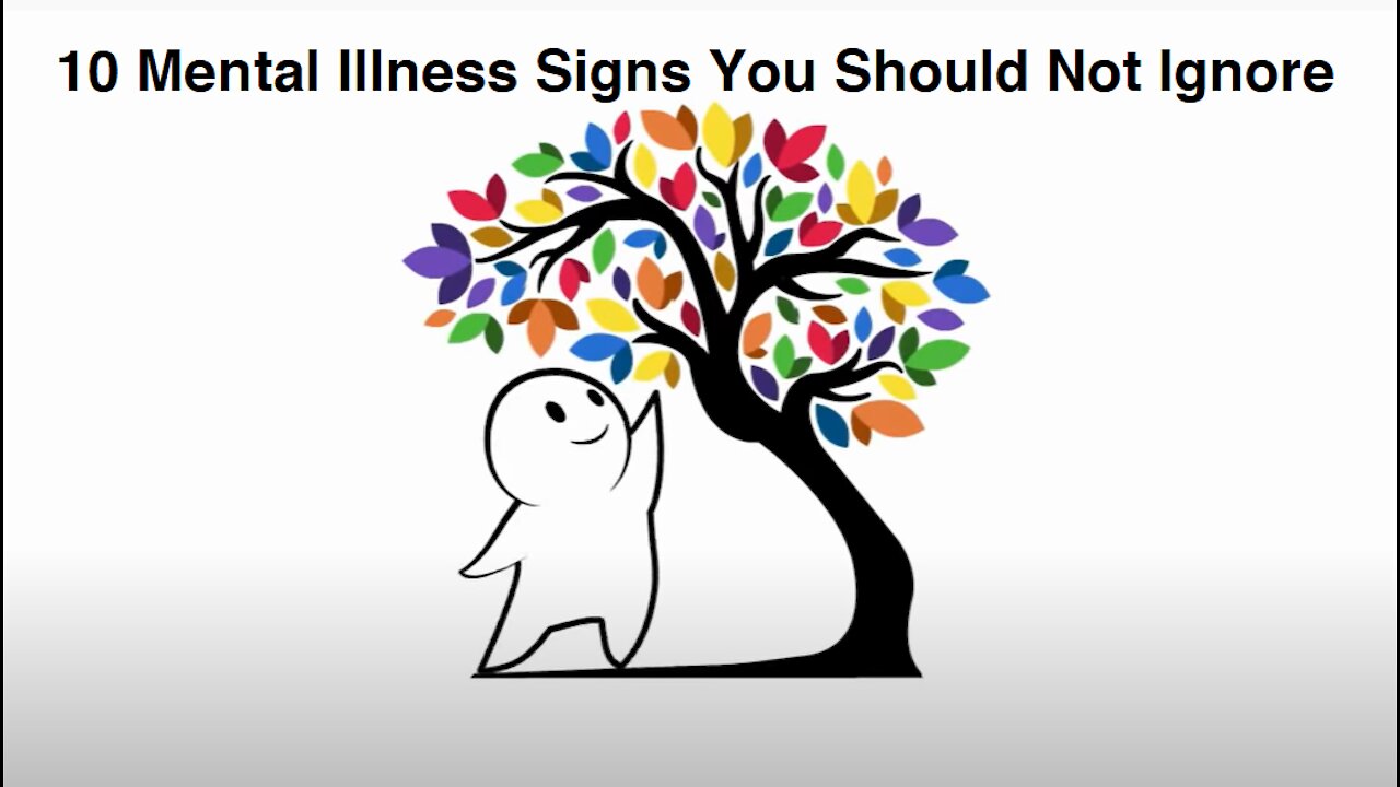 You suspect mental illness. This is 10 signs