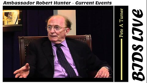 Ambassador Robert Hunter – Current Events