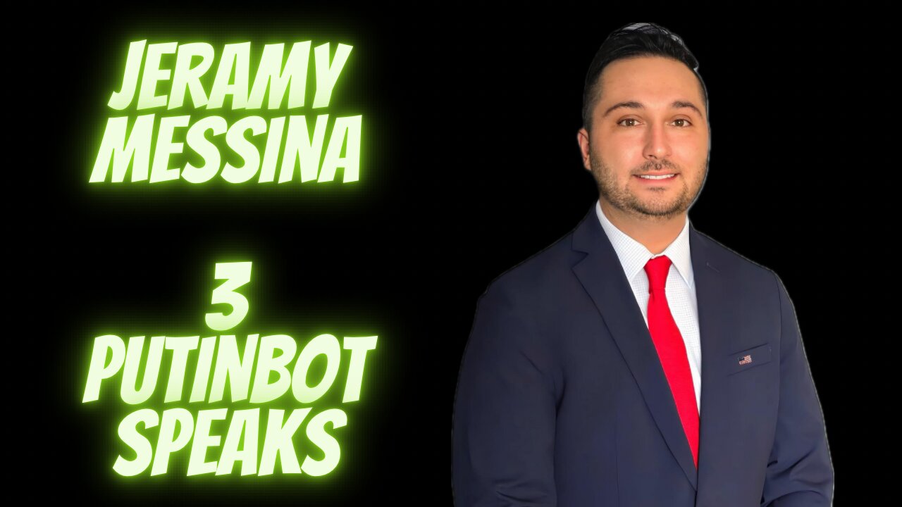 RUMBLE TAKEOVER!! - PutinBot Speaks Podcast Episode 3 - Jeremy Messina