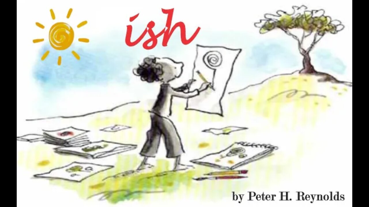 Ish by Peter H. Reynolds | Read Aloud