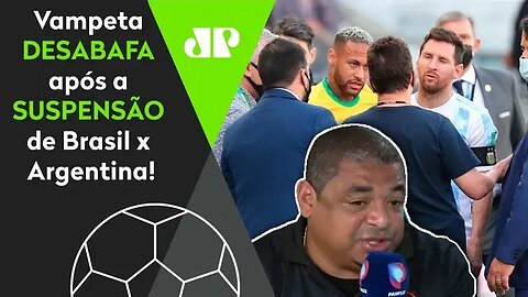 "Isso é uma PALHAÇADA!" Vampeta DESABAFA após a SUSPENSÃO de Brasil x Argentina pela Anvisa!