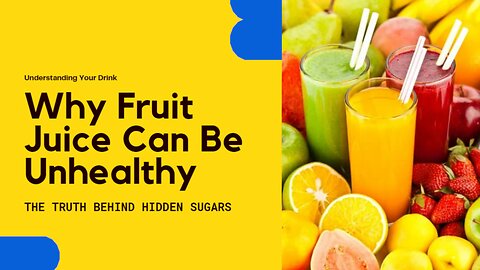 Why Fruit Juice is Unhealthy While Fruits Are Healthy!