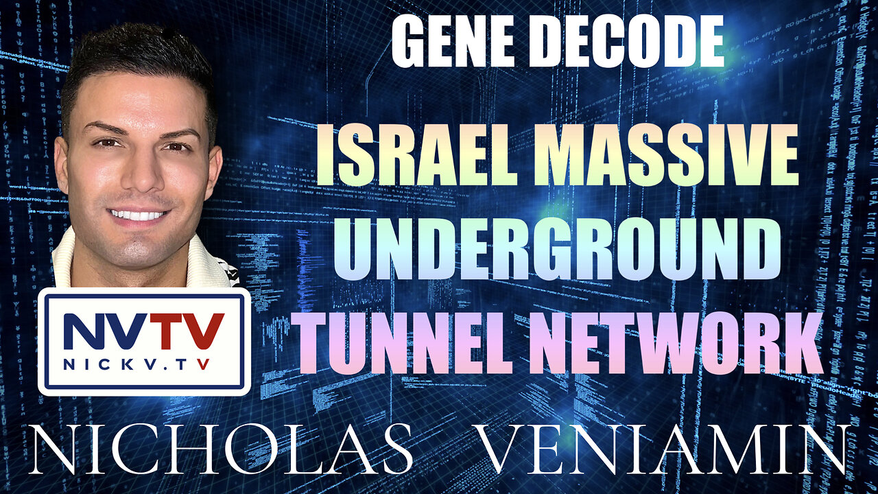 Gene Decode Discusses Israel Massive Underground Tunnel Network with Nicholas Veniamin