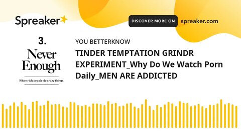 TINDER TEMPTATION GRINDR EXPERIMENT_Why Do We Watch Porn Daily_MEN ARE ADDICTED