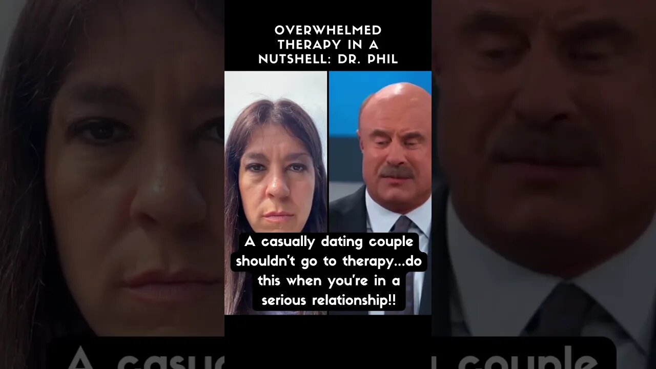 Overwhelmed Therapy in a Nutshell | Dr. Phil 🤔 #shorts #dating #datingtips #datingadvice