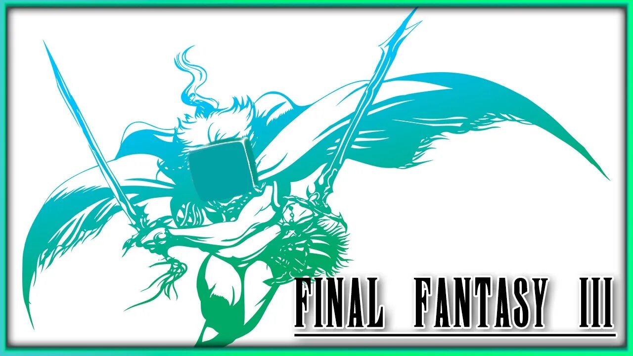 Final Fantasy Fridays!┃FFIII┃Part 6