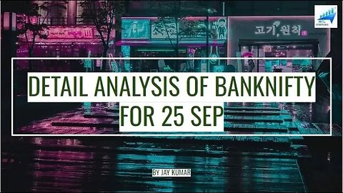 DETAIL ANALYSIS OF BANKNIFTY FOR 25 SEP || WITH JAY KR. #banknifty #bankniftyanalysis