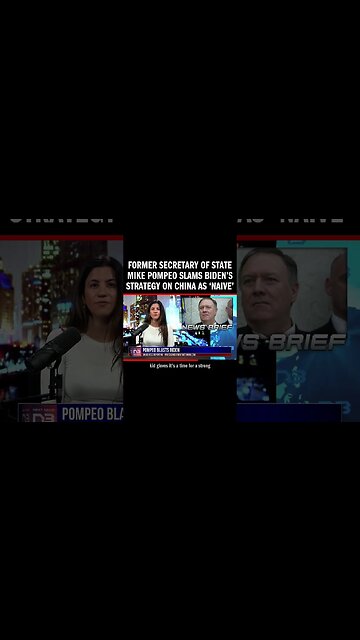 Former Secretary of State Mike Pompeo Slams Biden’s Strategy on China as ‘Naive’