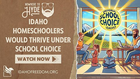 Nowhere To Hyde -- Idaho Homeschoolers Will Thrive With School Choice