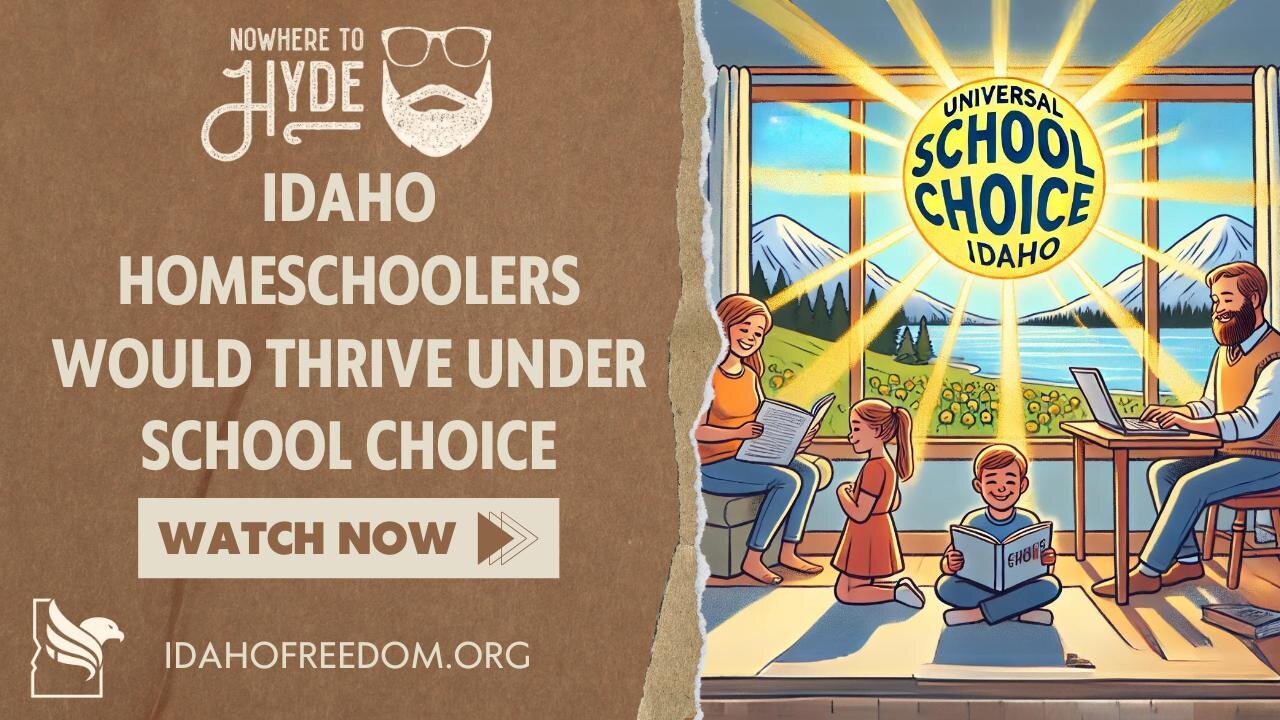 Nowhere To Hyde -- Idaho Homeschoolers Will Thrive With School Choice