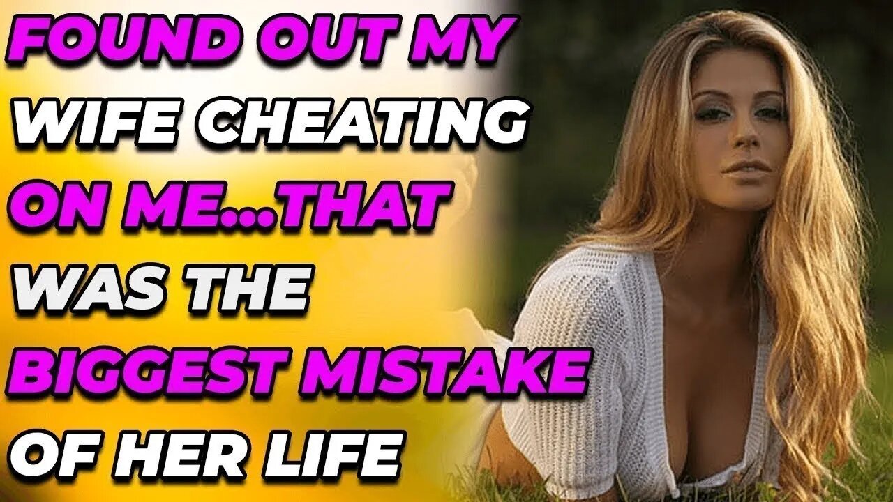 Found out my wife cheating on me…that was the biggest mistake of her life (Reddit Cheating)