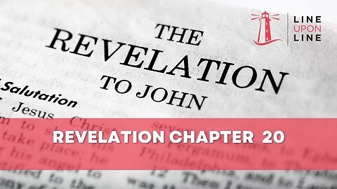 Revelation Chapter 20 Line Upon Line
