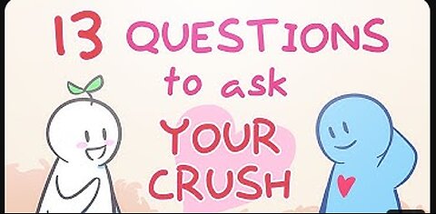 13 Questions To Ask Your Crush