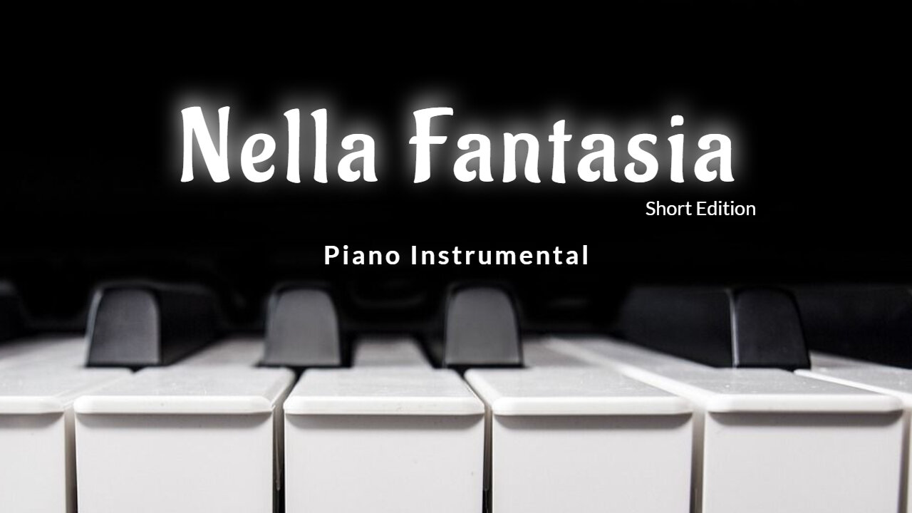 NELLA FANTASIA // Piano Solo Edition