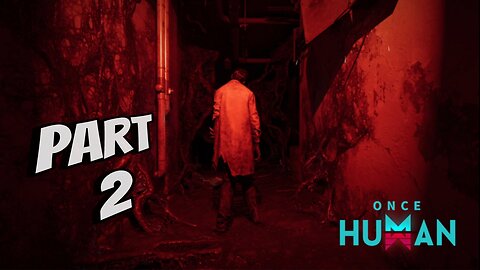 Once Human Gameplay Walkthrough Part 2