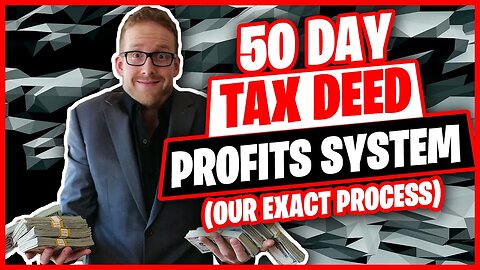 50 Day Tax Deed Profits System (Our Exact Process)