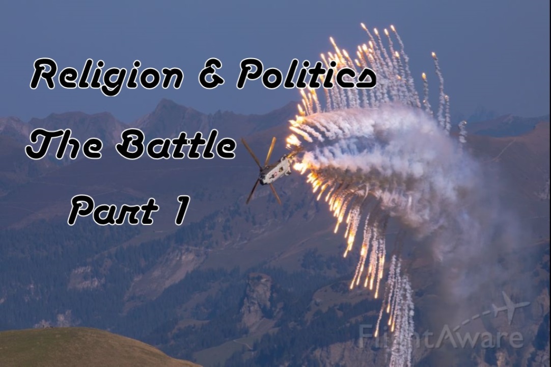Religion & Politics: The Battle - Part 1