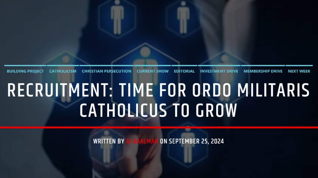 RECRUITMENT: Time For Ordo Militaris Catholicus To Grow